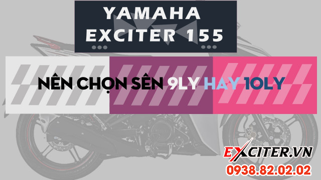 Yamaha exciter 155 nên chọn đi sên 9ly hay 10ly cho phù hợp - 4