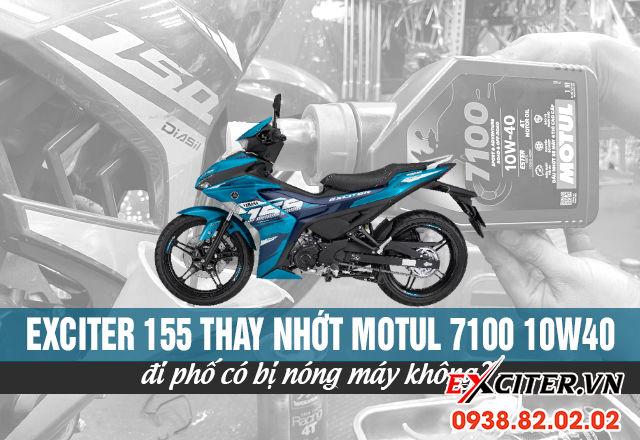 Exciter 155 thay nhớt motul 7100 10w40 đi phố có bị nóng máy không - 1