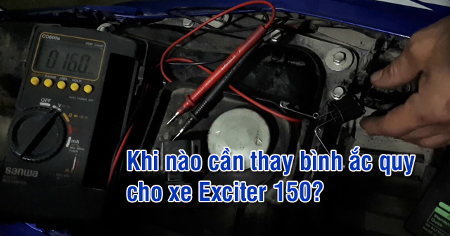 Khi nào cần thay bình ắc quy cho xe Exciter 150?