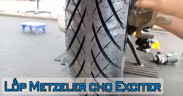 Lốp Metzeler của nước nào sản xuất? Exciter thay có tốt không?