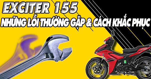 Những lỗi thường gặp trên xe Exciter 155 và cách khắc phục