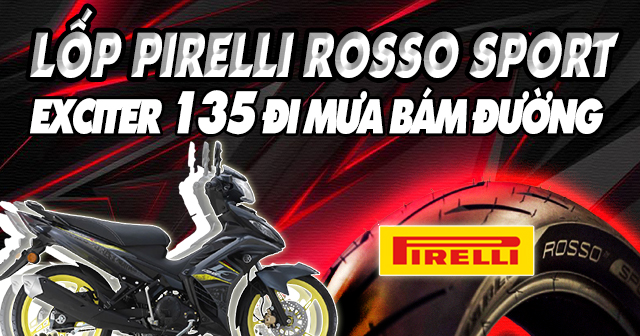 Thay vỏ Pirelli Diablo Rosso Sport cho Exciter 135 có bám đường khi đi mưa không?