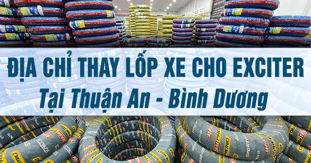 Địa chỉ thay lốp xe Exciter tại Thuận An Bình Dương chất lượng giá tốt