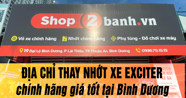 Địa chỉ thay nhớt xe Exciter tại Thuận An Bình Dương chính hãng giá tốt