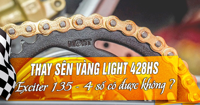 Thay sên vàng Light 428HS cho Exciter 135 4 số có được không?