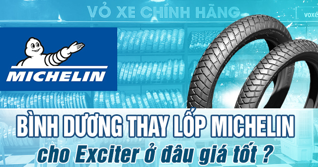 Bình Dương thay lốp Michelin cho xe Exciter ở đâu giá tốt?
