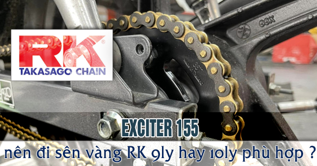 Exciter 155 nên đi sên vàng RK 9ly hay 10ly là phù hợp?