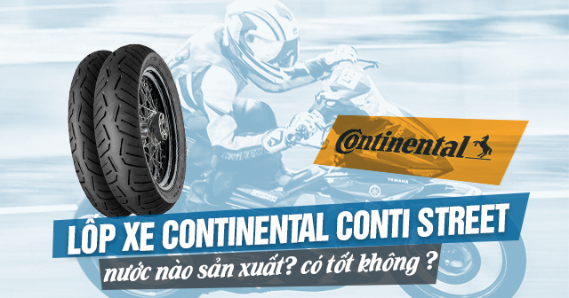 Lốp Continental Conti Street của nước nào sản xuất? Có tốt không?