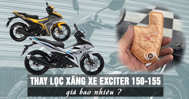 Thay lọc xăng xe Exciter 150-155 giá bao nhiêu? | Exciter.vn