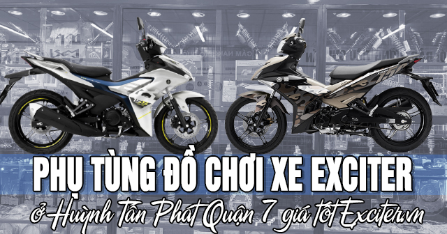 Phụ tùng Đồ chơi xe Exciter ở Huỳnh Tấn Phát Quận 7 giá tốt Exciter.vn