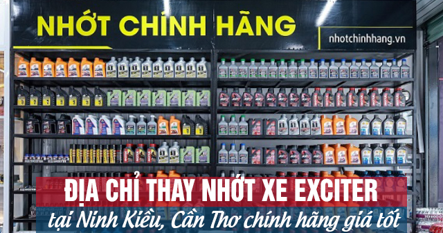 Địa chỉ thay nhớt xe Exciter tại Ninh Kiều, Cần Thơ chính hãng giá tốt